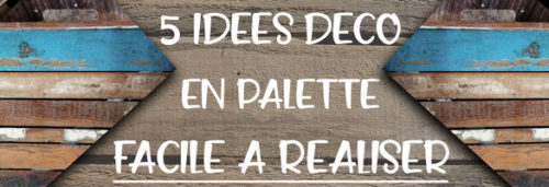 Bandeau titre : "Idées Deco Palette"