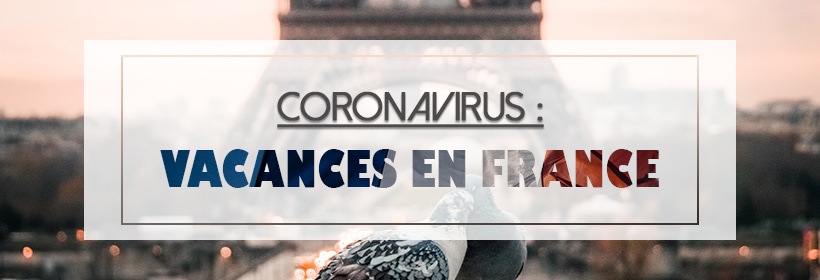 Coronavirus : Vacances en France
