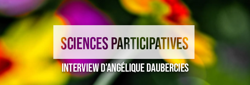 Interview Angélique Daubercies - Sciences participatives
