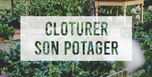 Article clôturer son potager - Bien au jardin