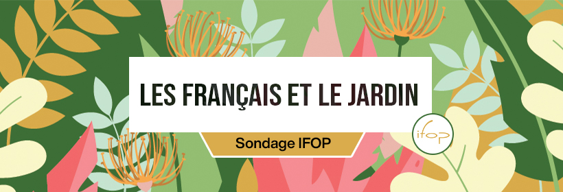 Sondage IFOP : Les français & leur jardin