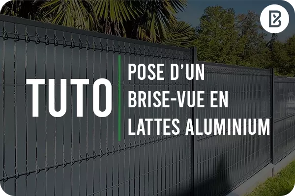 Tutoriel d'installation d'un brise-vue en lattes aluminium