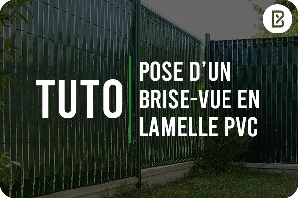 Tutoriel d'installation d'un brise-vue en lamelles à tresser PVC