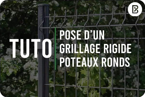 Tutoriel d'installation d'un grillage rigide poteaux ronds