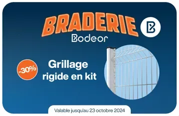 Bodeor : Profitez de la Braderie Bodeor sur nos kits de grillage rigide, portail aluminium et brise vue.